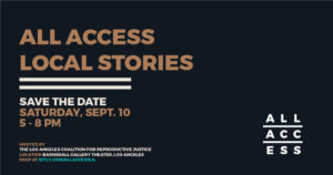 All Access Event Abortion Stories CWLC LACRJ